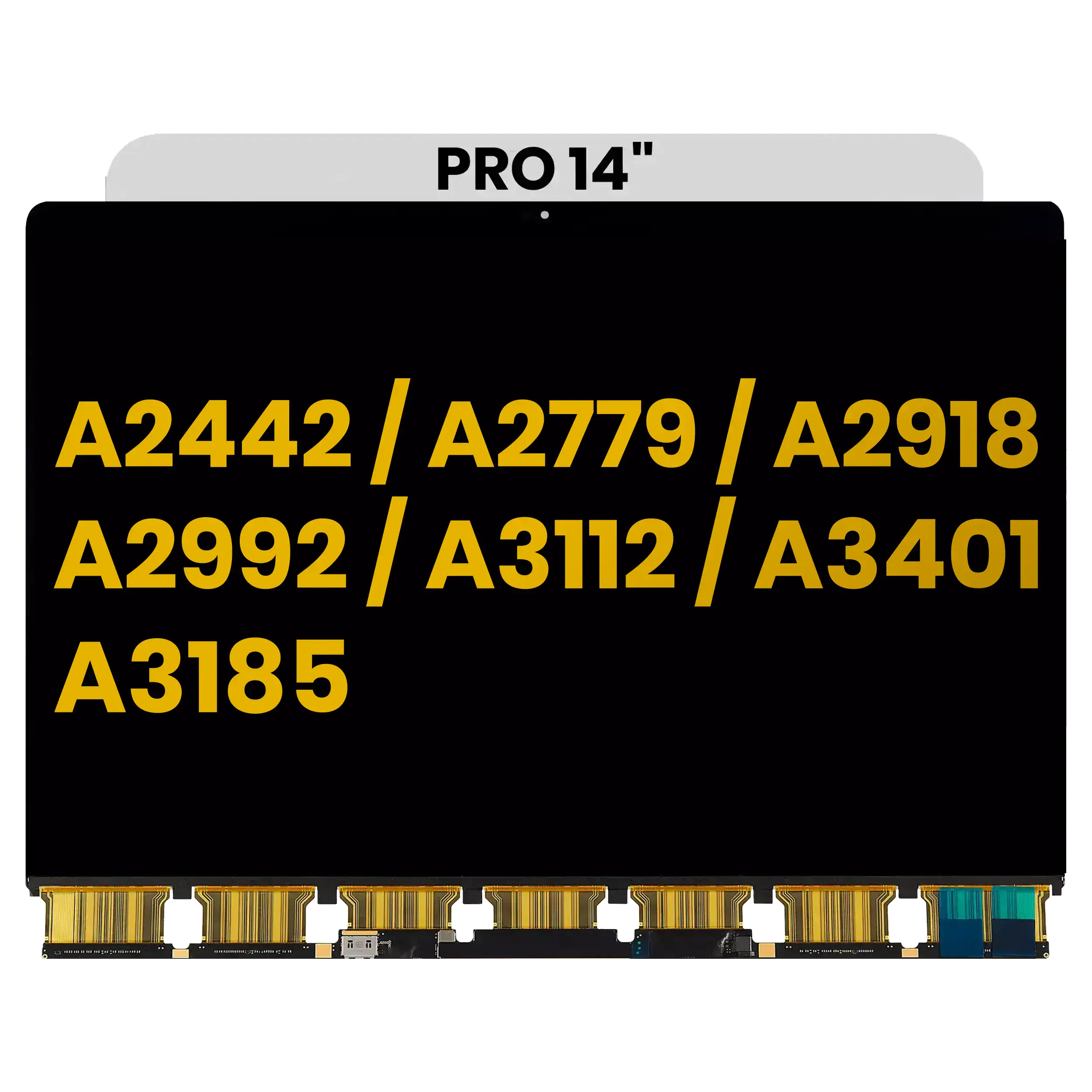 LCD Panel Only For MacBook Pro 14" A2442 (2021)  Pro /  Max / A2779 (2023)  / A2918 (2023) / A2992 (2023)  / A3112 (2024) / A3401 (2024) Pro / A3185 (2024) Max (Premium)