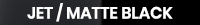 Jet / Matte Black